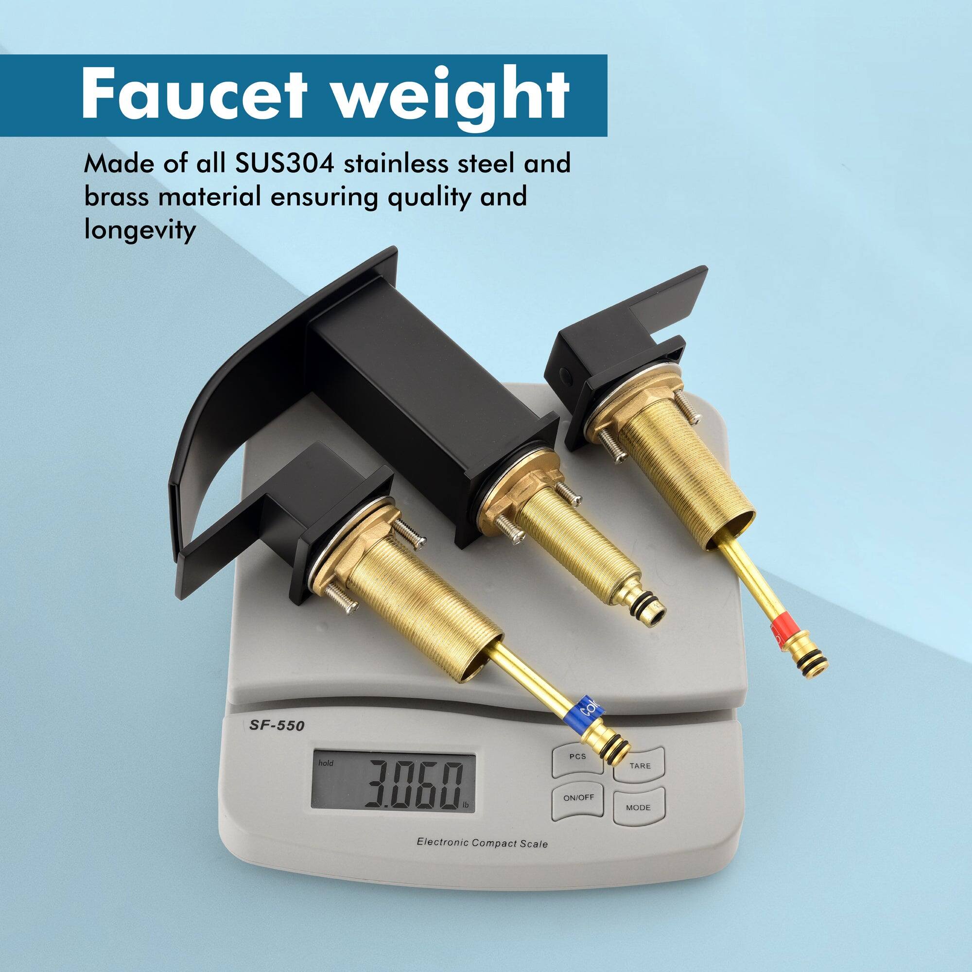 Faucet weight

Made of all SUS304 stainless steel and brass material ensuring quality and longevity

SF-550

Electronic Compact Scale

TARE MODE