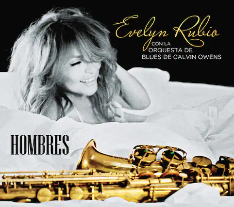 Evelyn Rubio
con la
Orquesta de Blues de Calvin Owens
HOMBRES