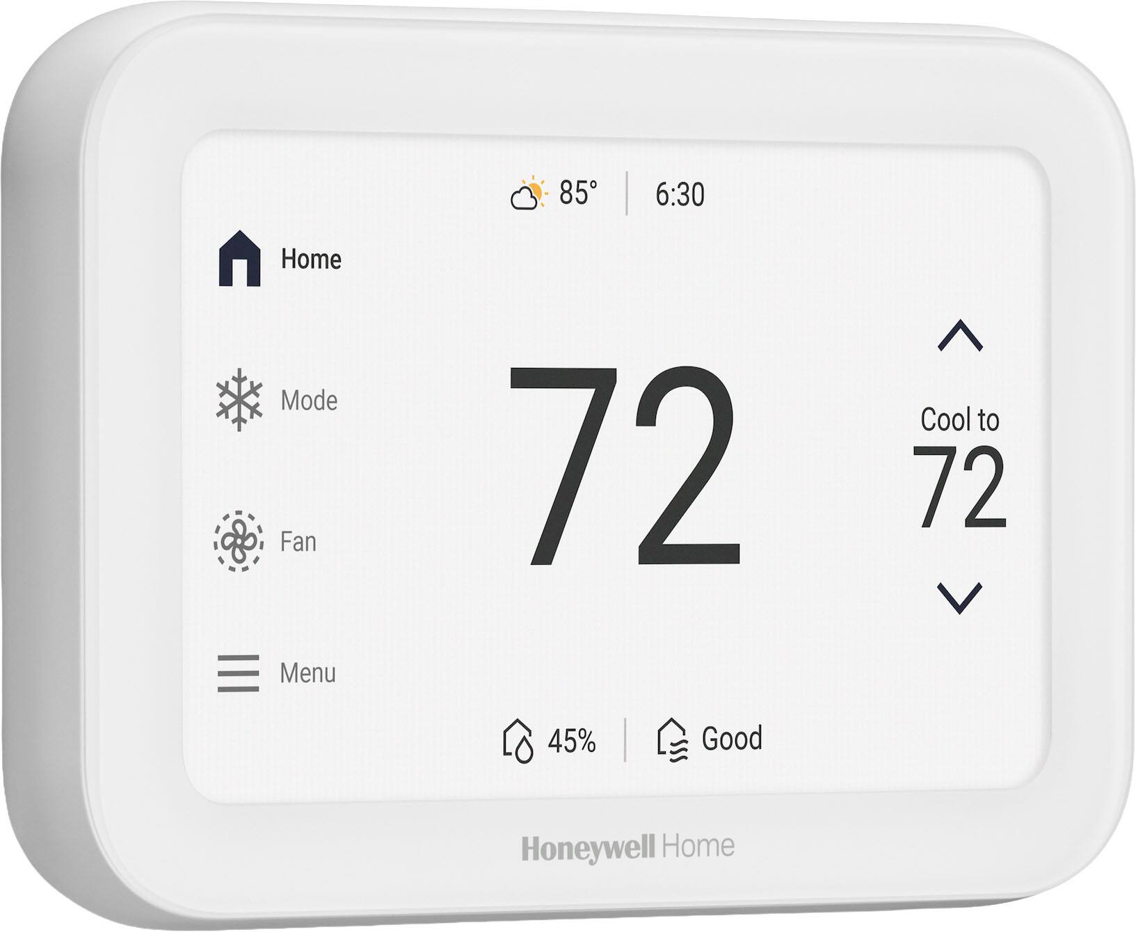 85°F | 6:30  
Home Mode  
Fan  
Menu  
72  
Cool to 72  
45%  
Good  
Honeywell Home