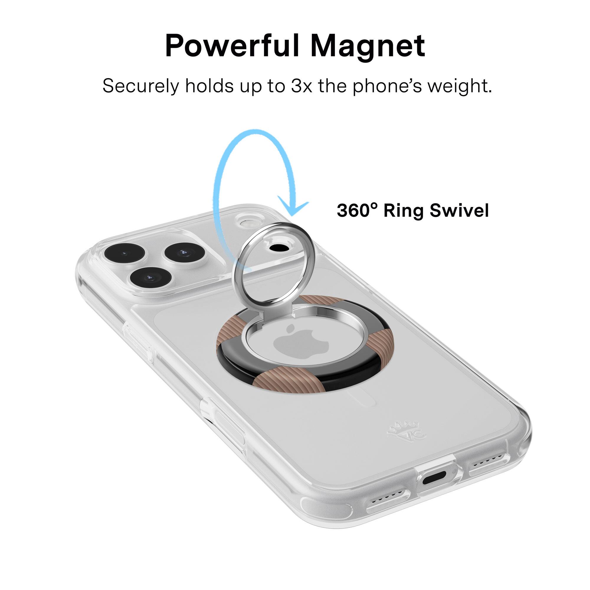 Powerful Magnet  
Securely holds up to 3x the phone's weight.  
360° Ring Swivel