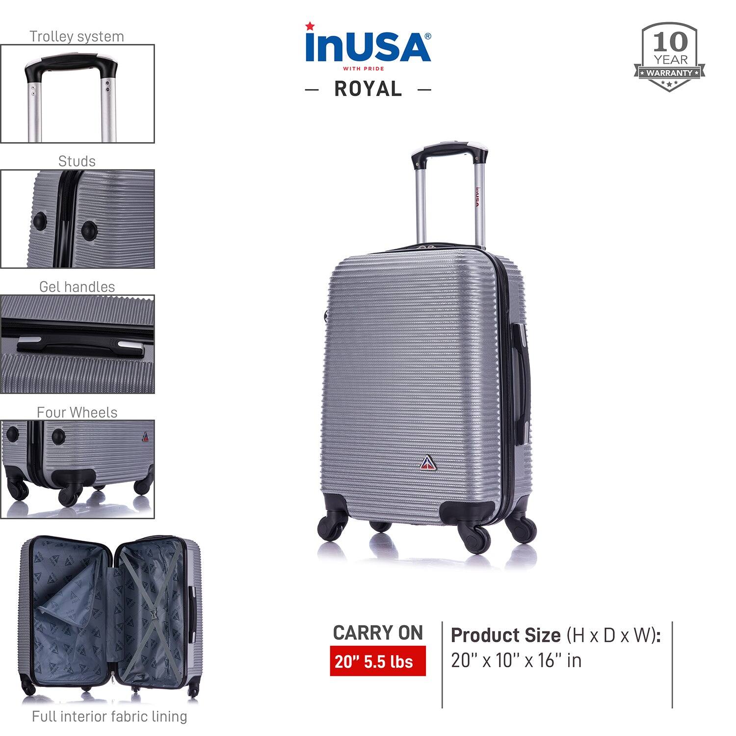 - **Trolley system**
- **Studs**
- **Gel handles**
- **Four Wheels**
- **Full interior fabric lining**

**CARRY ON**  
20" 5.5 lbs

**Product Size (H x D x W):**  
20" x 10" x 16" in

**inUSA**  
- **ROYAL**  
- **10 YEAR WARRANTY**
