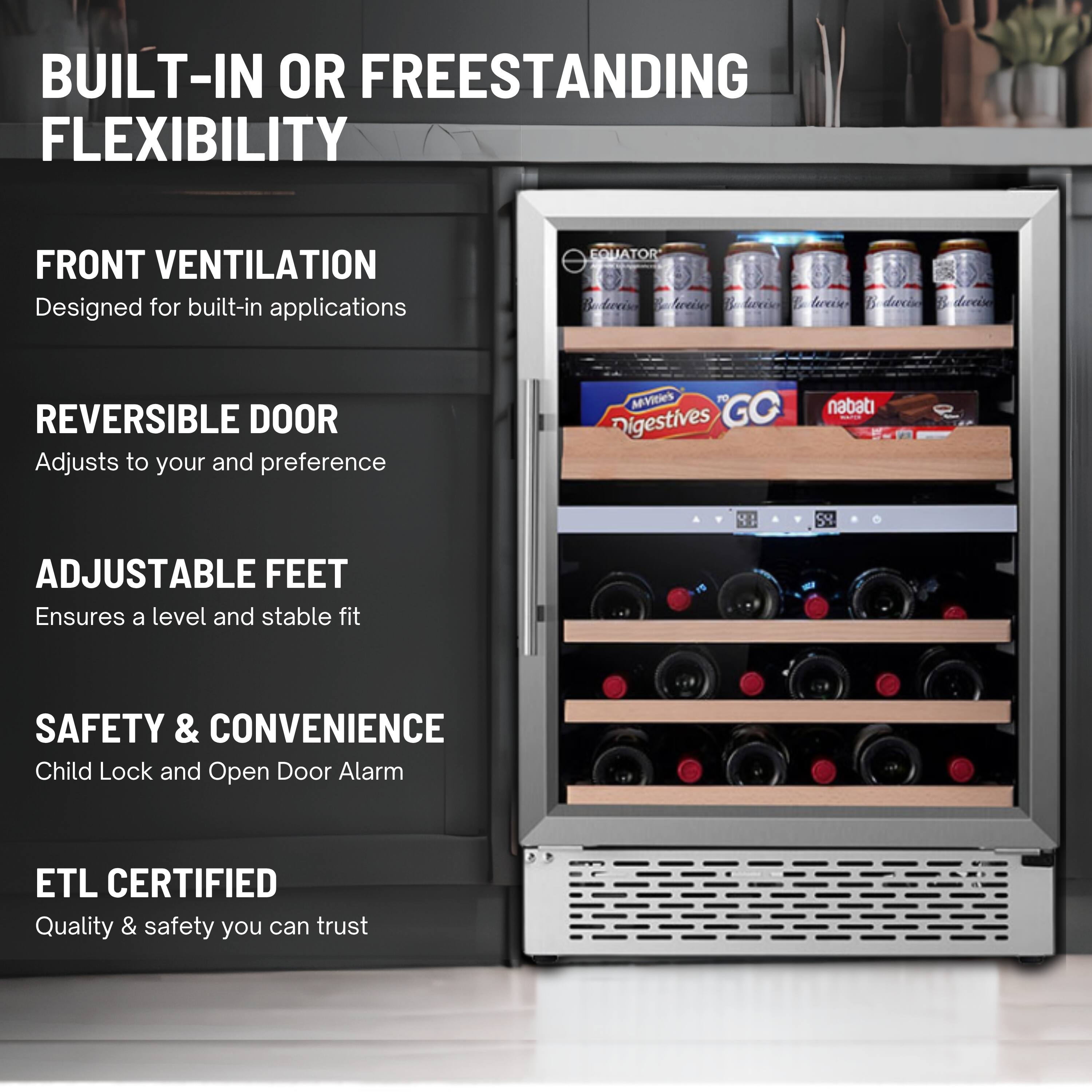 BUILT-IN OR FREESTANDING FLEXIBILITY

FRONT VENTILATION
Designed for built-in applications

REVERSIBLE DOOR
Adjusts to your and preference

ADJUSTABLE FEET
Ensures a level and stable fit

SAFETY & CONVENIENCE
Child Lock and Open Door Alarm

ETL CERTIFIED
Quality & safety you can trust
