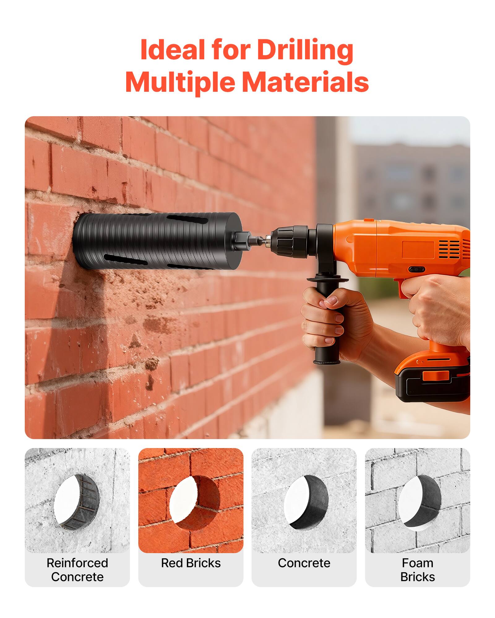 Ideal for Drilling Multiple Materials

- Reinforced Concrete
- Red Bricks
- Concrete
- Foam Bricks