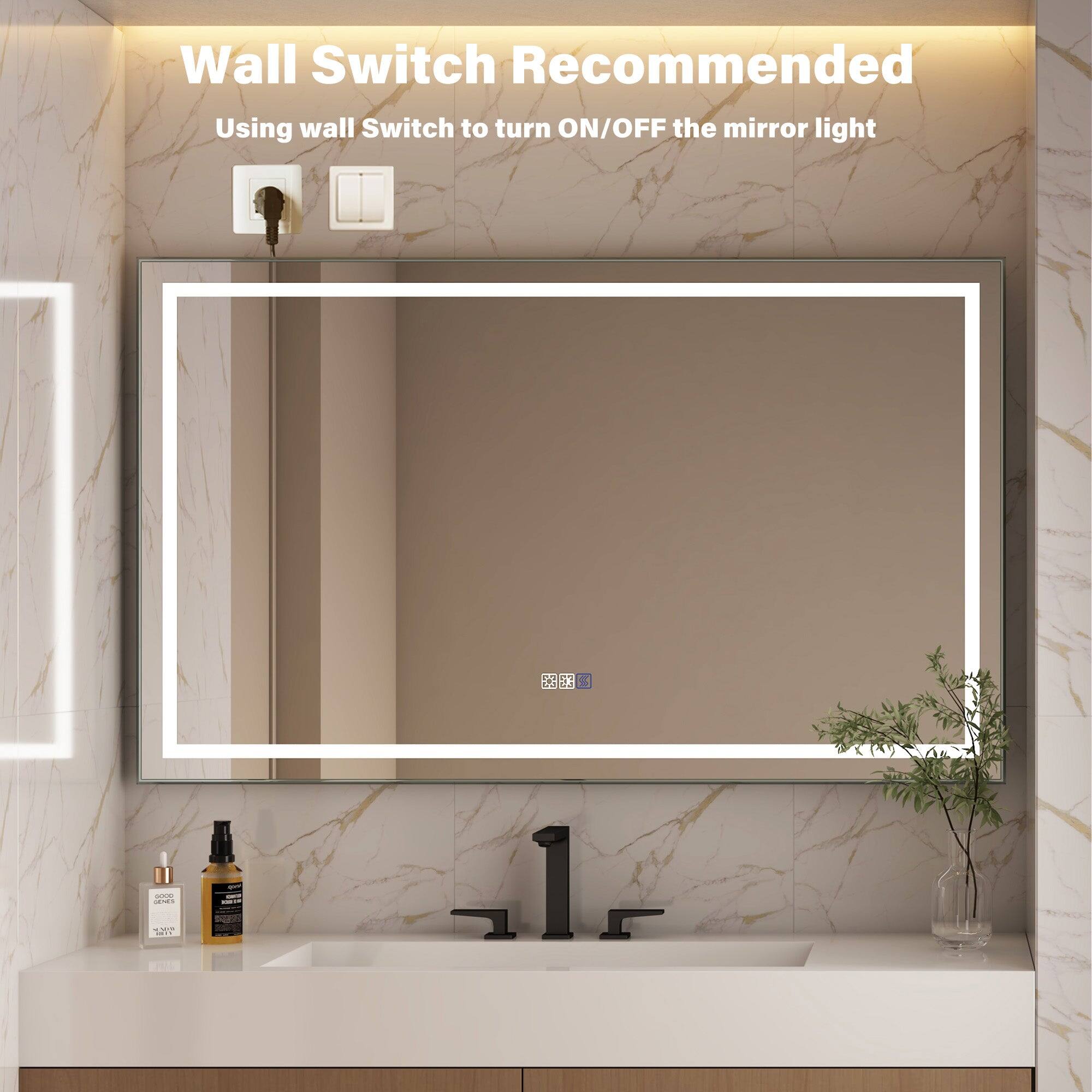 Wall Switch Recommended Using wall Switch to turn ON/OFF the mirror light