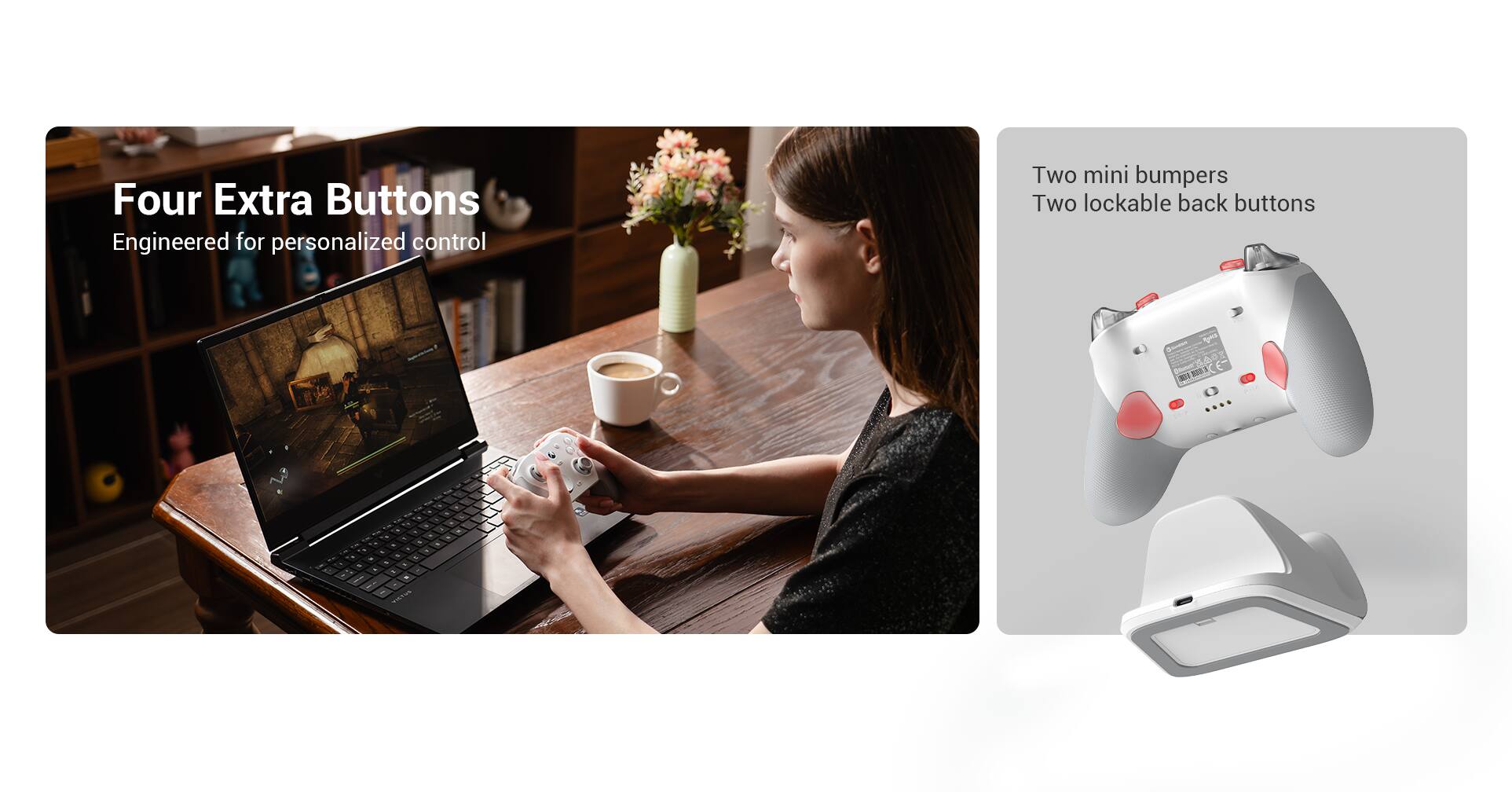 Four Extra Buttons Engineered for personalized control Two mini bumpers Two lockable back buttons Two additional buttons for enhanced gaming experience.