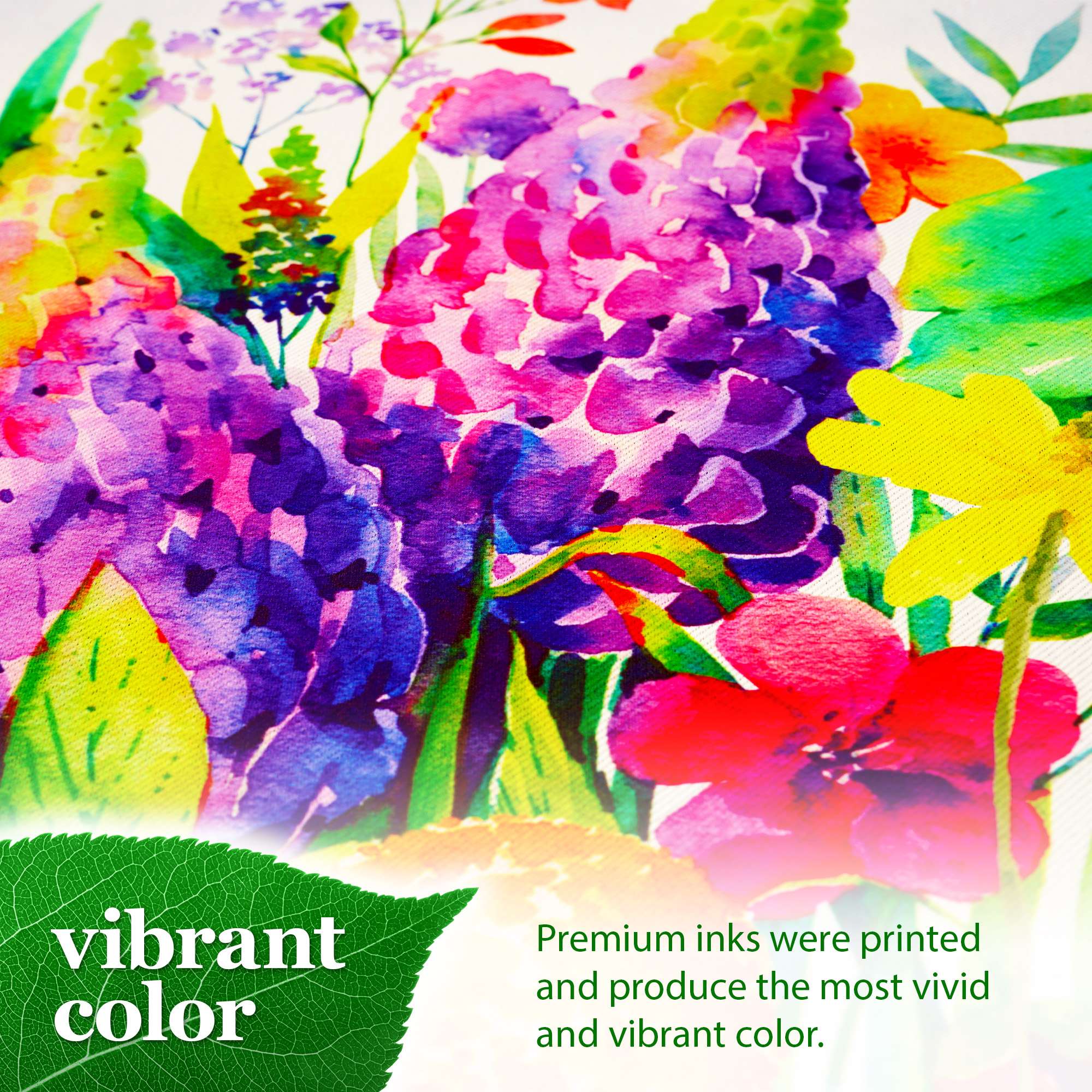 vibrant color

Premium inks were printed and produce the most vivid and vibrant color.