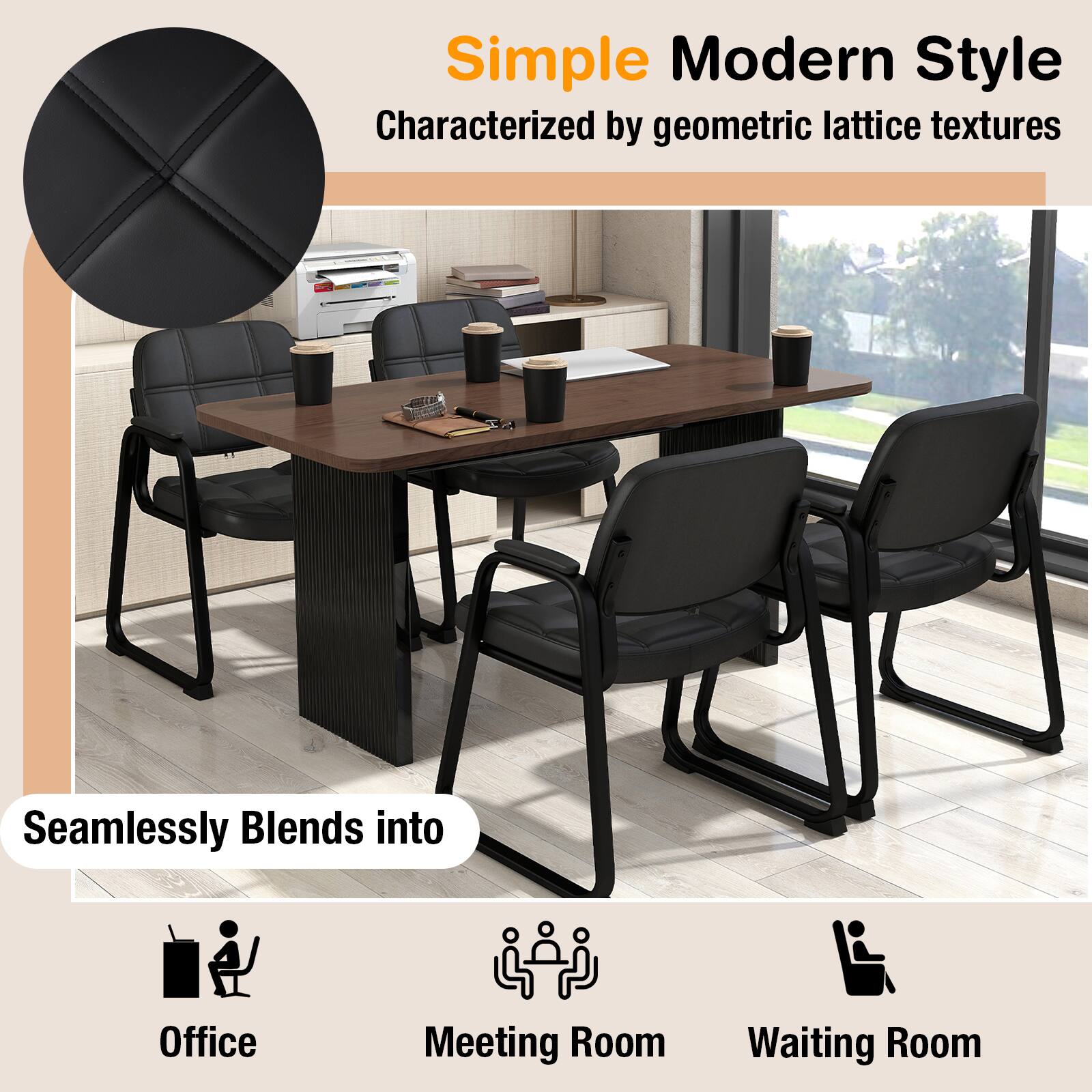 Simple Modern Style  
Characterized by geometric lattice textures  

Seamlessly Blends into  
Office  
Meeting Room  
Waiting Room