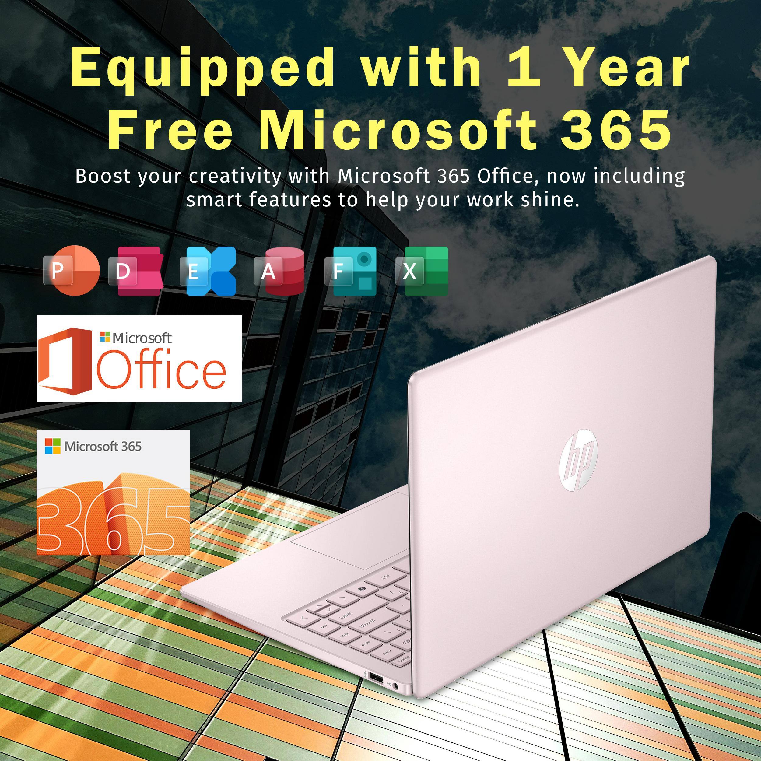 Equipped with 1 Year Free Microsoft 365  
Boost your creativity with Microsoft 365 Office, now including smart features to help your work shine.  

Microsoft Office  
Microsoft 365  
365