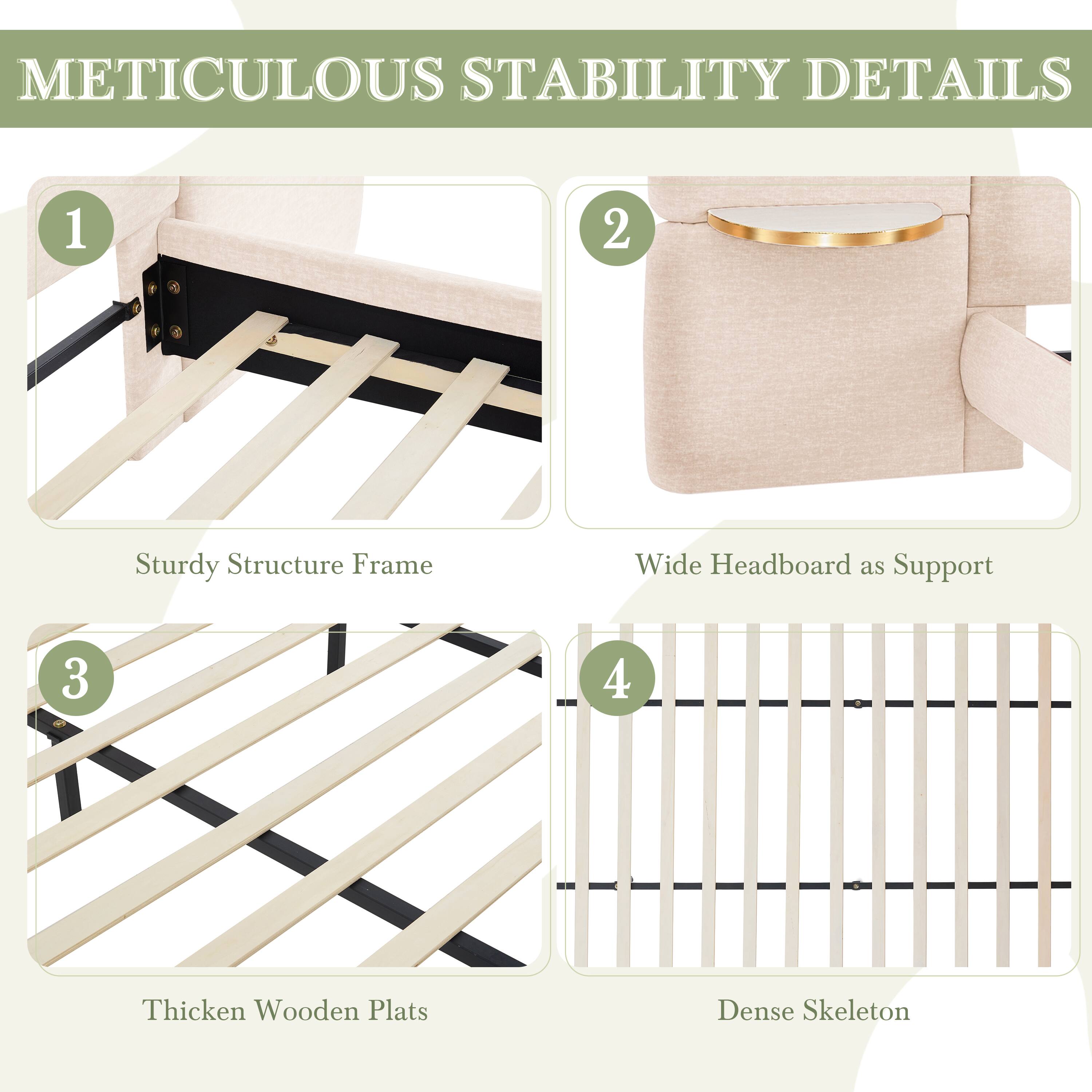 METICULOUS STABILITY DETAILS

1. Sturdy Structure Frame
2. Wide Headboard as Support
3. Thickened Wooden Plats
4. Dense Skeleton