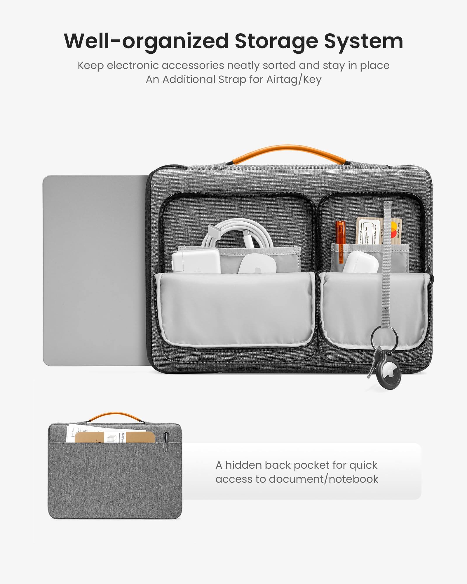 Well-organized Storage System  
Keep electronic accessories neatly sorted and stay in place  
An Additional Strap for AirTag/Key  

A hidden back pocket for quick access to document/notebook