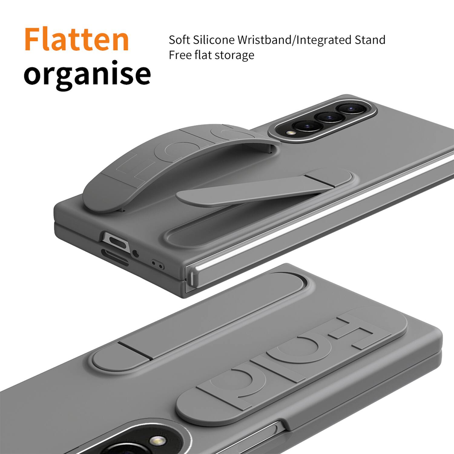 Flatten organise

Soft Silicone Wristband/Integrated Stand
Free flat storage