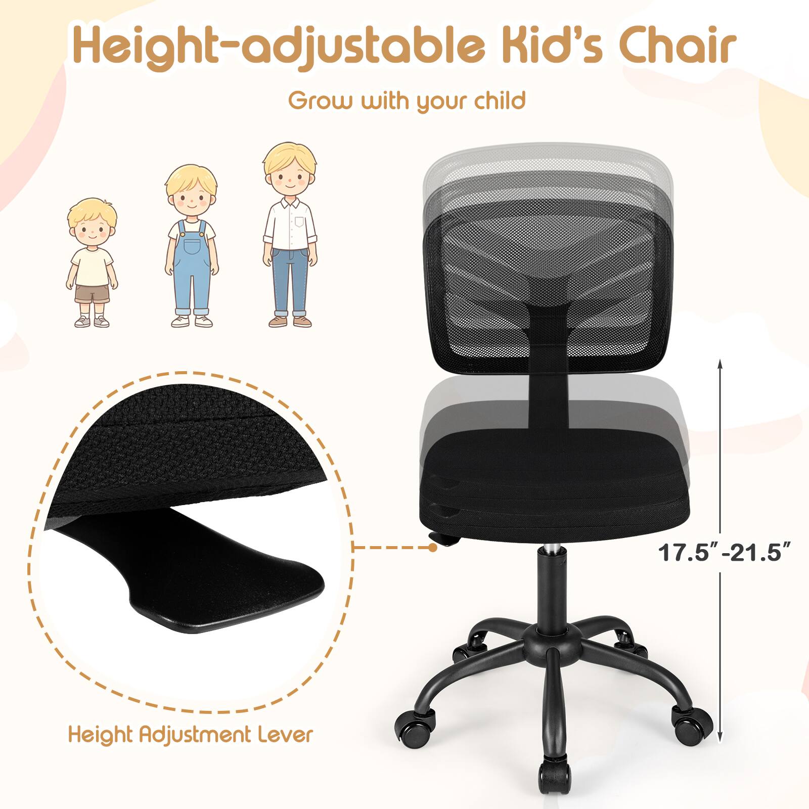 Height-adjustable Kid's Chair  
Grow with your child  

17.5"-21.5"  
Height Adjustment Lever