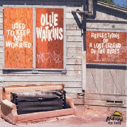 USED TO KEEP ME WORRIED
OLLE WATKINS
REFLECTIONS OF A LOST LEGEND OF THE BLUES
FCD 5025
