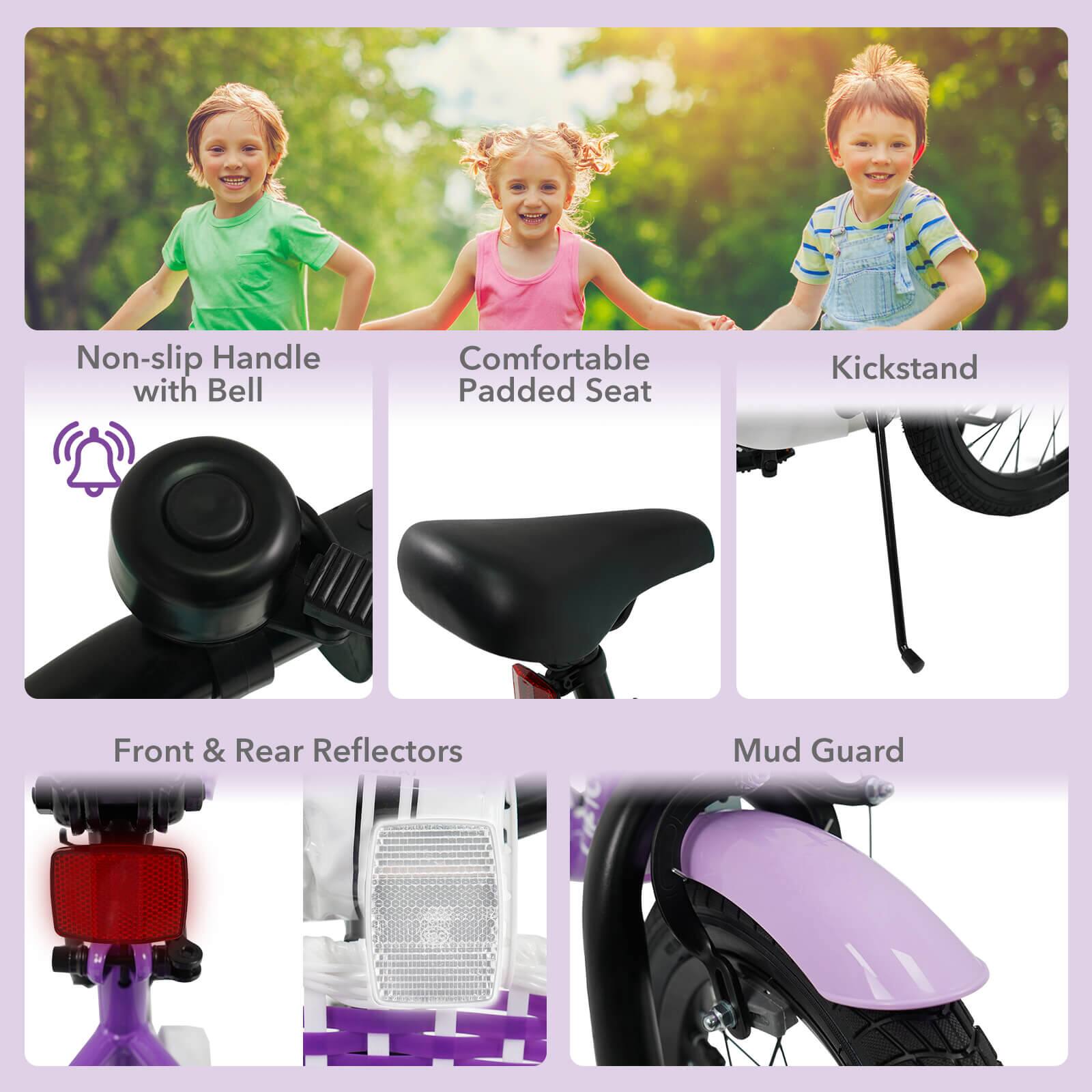 - Non-slip Handle with Bell
- Comfortable Padded Seat
- Kickstand
- Front & Rear Reflectors
- Mud Guard