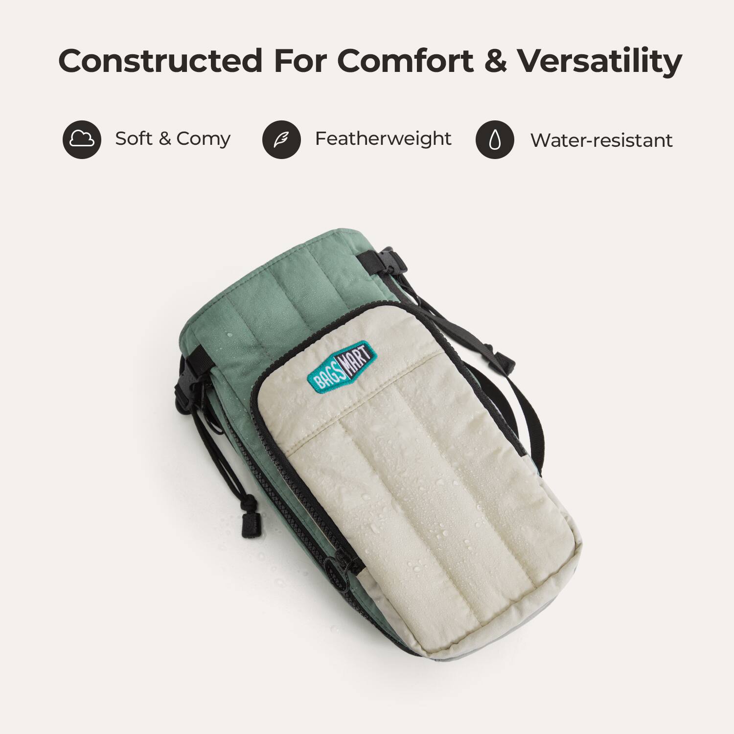 Constructed For Comfort & Versatility  
Soft & Comy  
Featherweight  
Water-resistant  
BAGSI MART