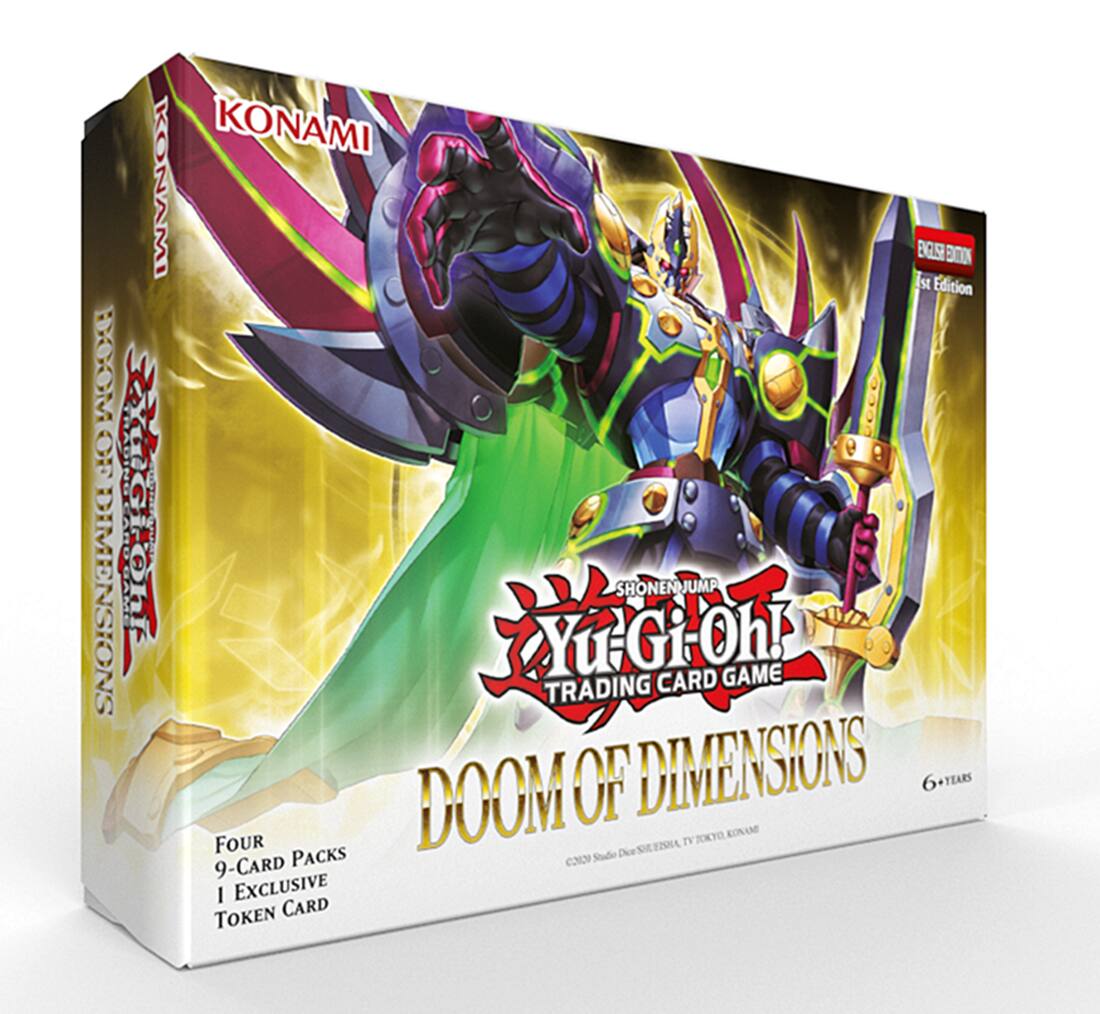 MOOK OF DIMENSIONS
KONAMI
ENGLISH 1st Edition
Yu-Gi-Oh!
SHONEN JUMP
TRADING CARD GAME
DOOM OF DIMENSIONS
6+ YEARS
TOKYO
KONAMI
FOUR 9-CARD PACKS
1 EXCLUSIVE TOKEN CARD
C2029
Stadie I
EXCLUSIVE