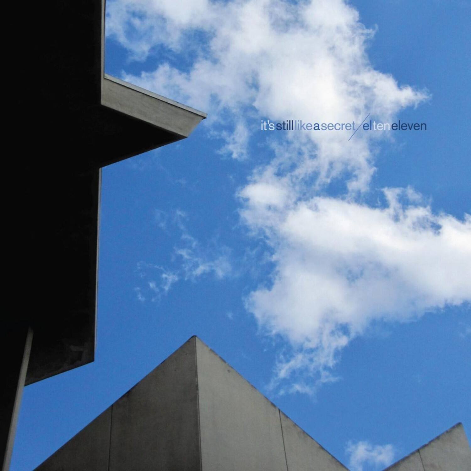 it's still like a secret / el ten eleven