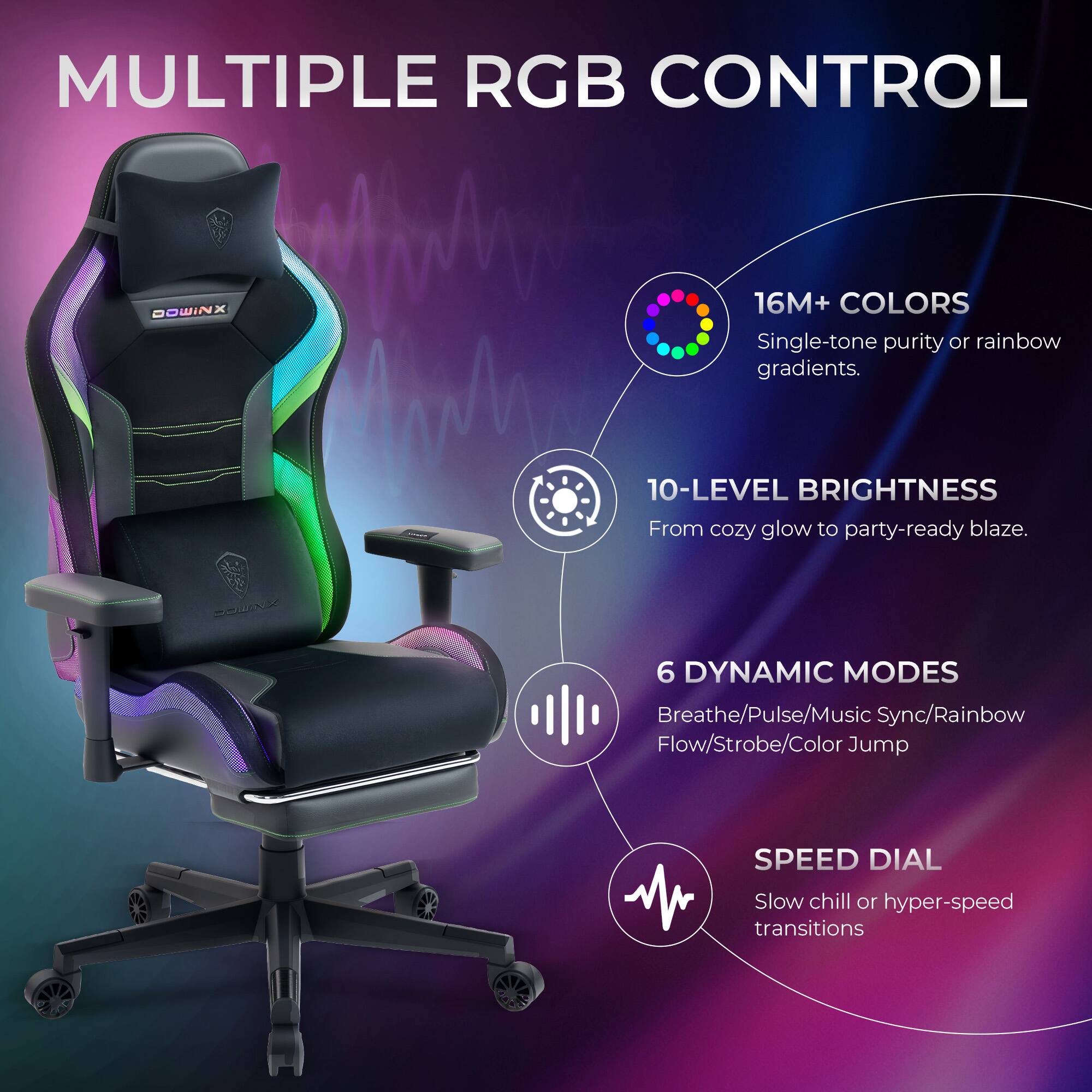 MULTIPLE RGB CONTROL

16M+ COLORS  
Single-tone purity or rainbow gradients.

10-LEVEL BRIGHTNESS  
From cozy glow to party-ready blaze.

6 DYNAMIC MODES  
Breathe/Pulse/Music Sync/Rainbow Flow/Strobe/Color Jump

SPEED DIAL  
Slow chill or hyper-speed transitions