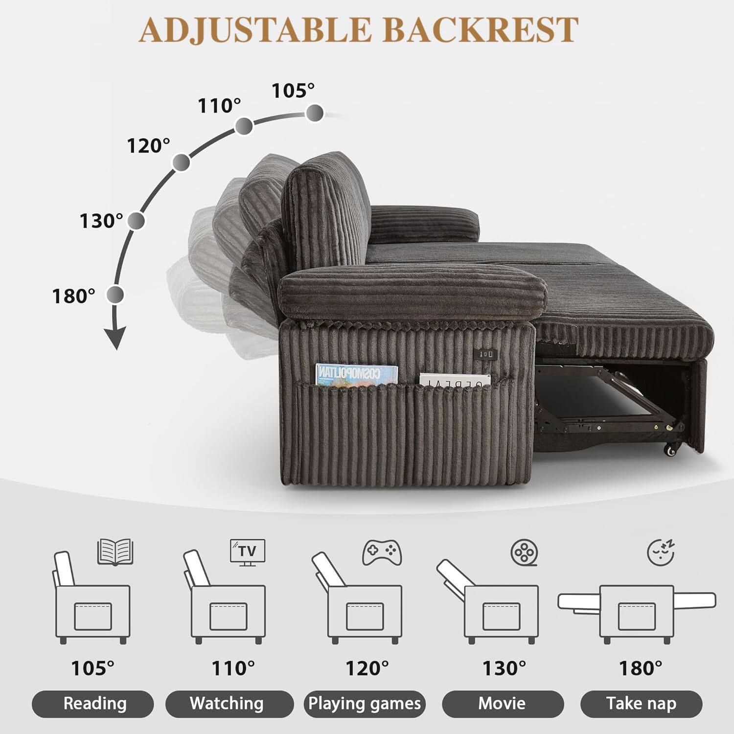 ADJUSTABLE BACKREST

105° 110° 120° 130° 180°

Reading Watching Playing games Movie Take nap