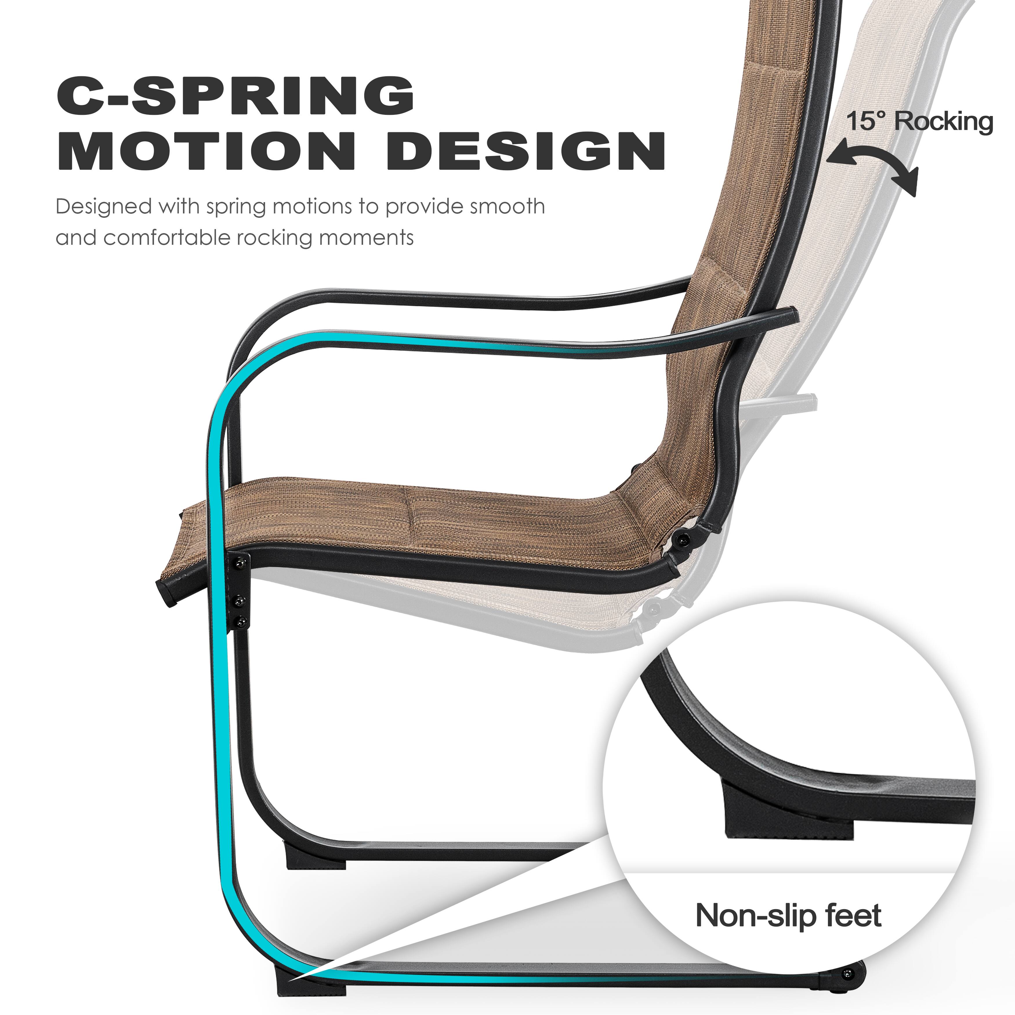 C-SPRING MOTION DESIGN  
Designed with spring motions to provide smooth and comfortable rocking moments  
15° Rocking  
Non-slip feet