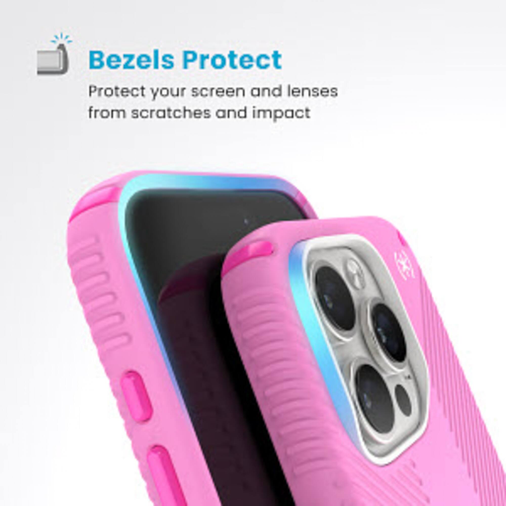 Bezels Protect: Protect your screen and lenses from scratches and impact.