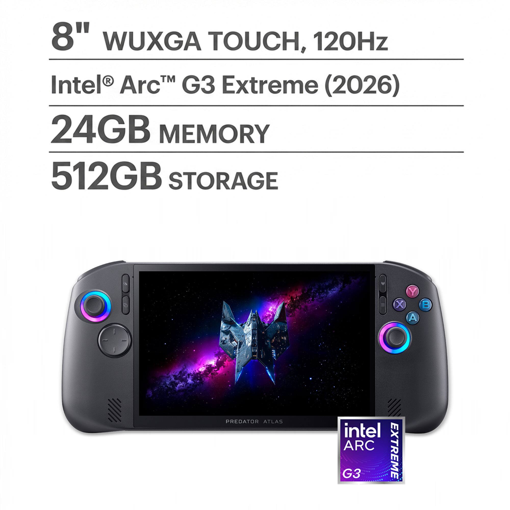 8" WUXGA TOUCH, 120Hz  
Intel® Arc™ G3 Extreme (2026)  
24GB MEMORY  
512GB STORAGE  

PREDATOR ATLAS  
intel ARC G3 EXTREME