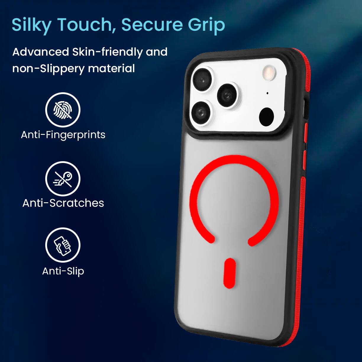 Silky Touch, Secure Grip

Advanced Skin-friendly and non-Slippery material

- Anti-Fingerprints
- Anti-Scratches
- Anti-Slip