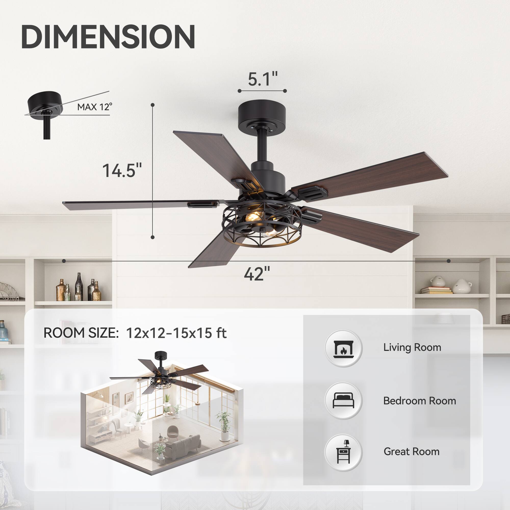 DIMENSION 5.1" MAX 12 14.5" 42" ROOM SIZE: 12x12-15x15 ft Living Room Bedroom Room Great Room