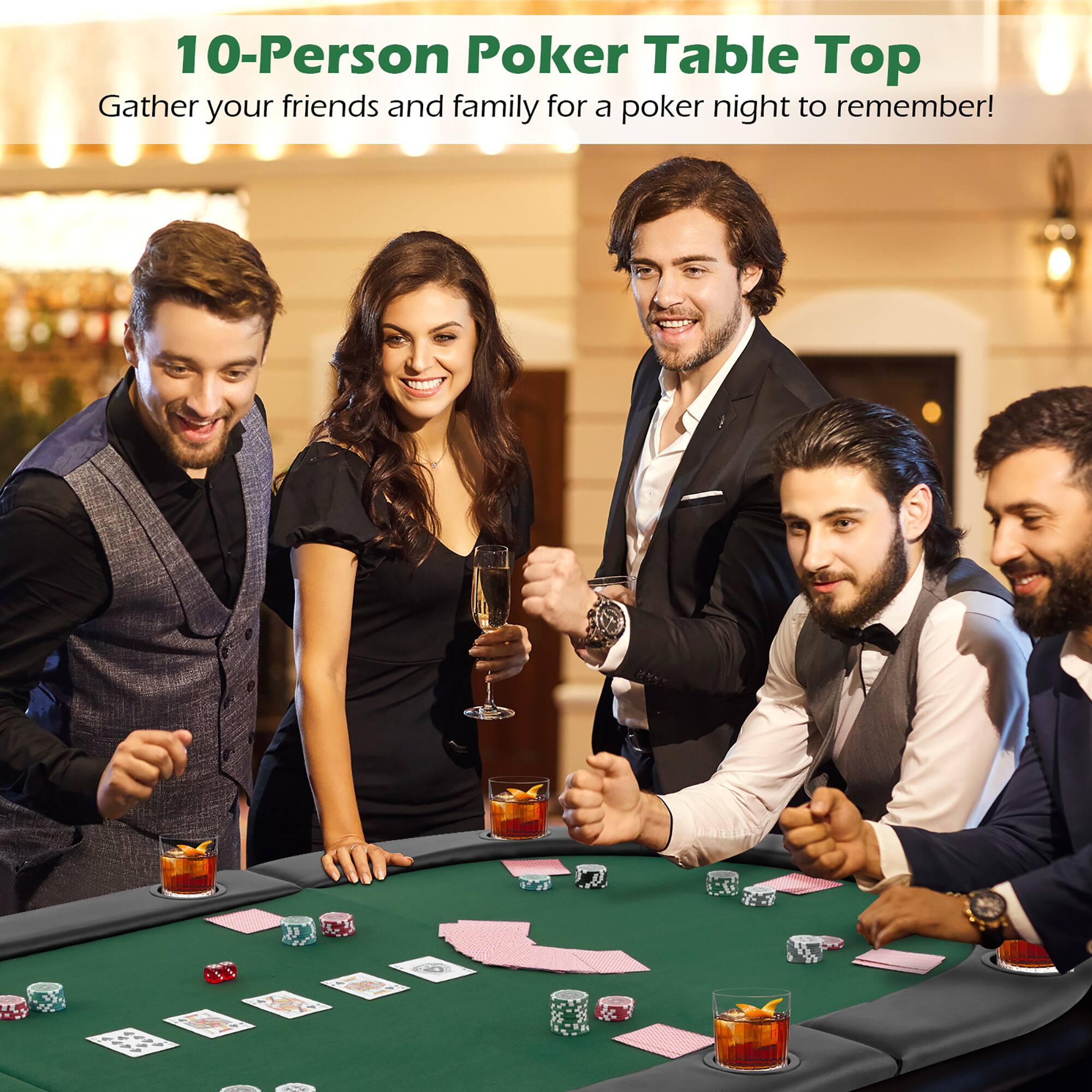 10-Person Poker Table Top  
Gather your friends and family for a poker night to remember!