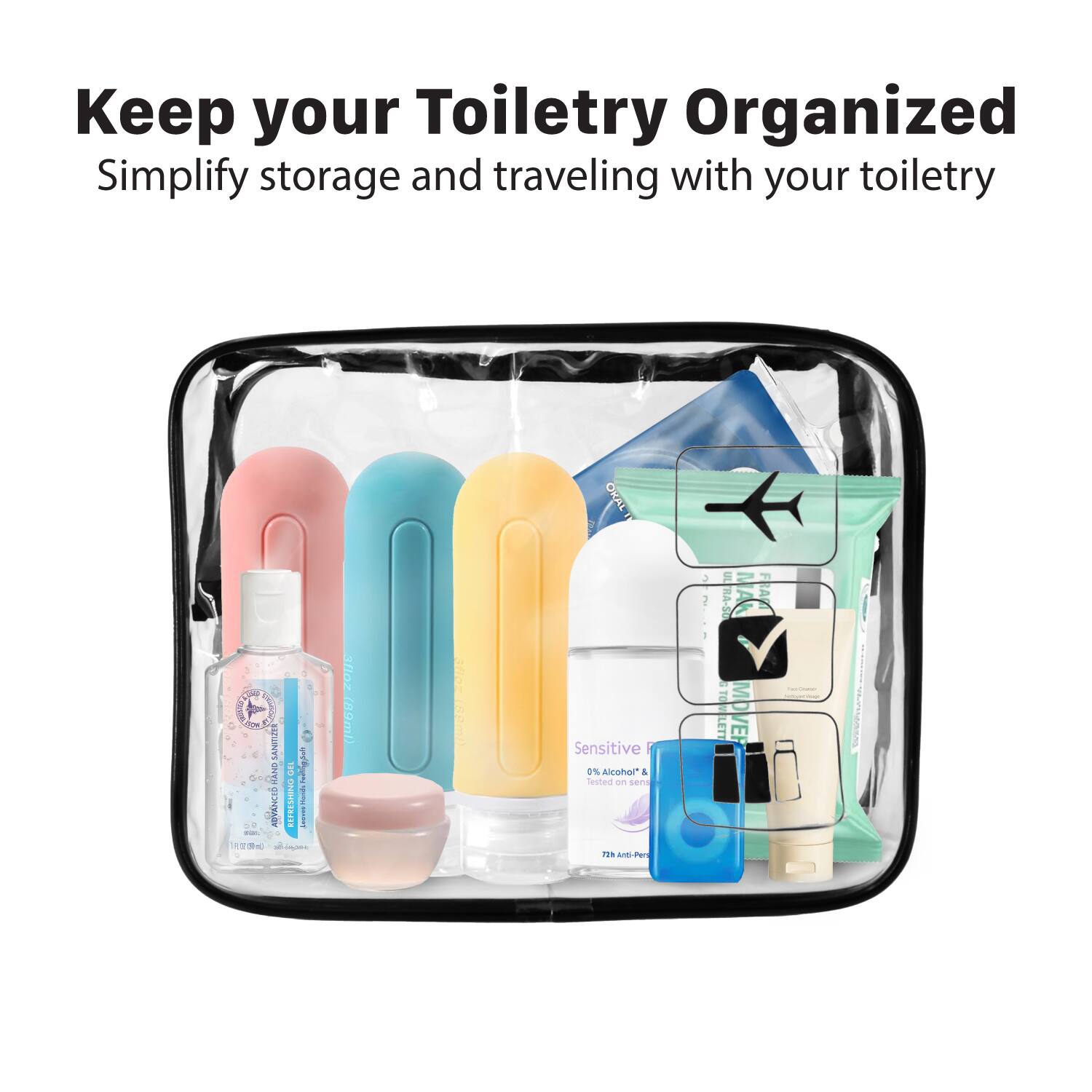 Keep your Toiletry Organized  
Simplify storage and traveling with your toiletry  

Sensitive  
0% Alcohol*  
77% Anti-Perspirant  

ORALI SANITIZI  
ADVANCED  
REFRESHING  
1 | 3oz (0.9ml | 130ml  
Sensitive + Alcohol & Teutated  
APELINA AMD Pert  
RA-SO MAK FRA 2 TO WELETT MOVE