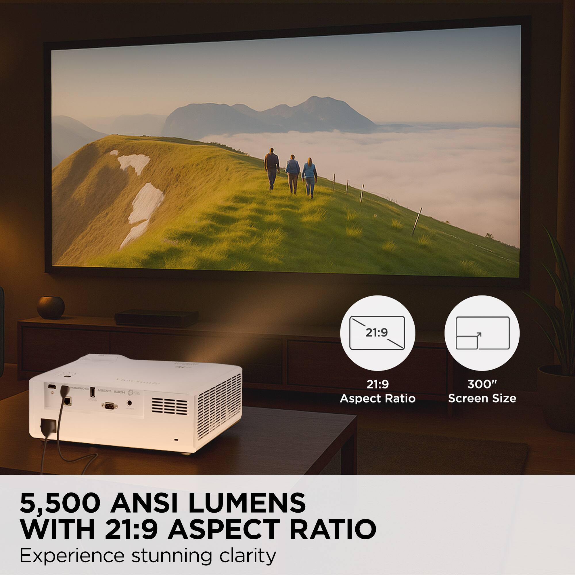 21:9 Aspect Ratio - 300" Screen Size - 5,500 ANSI Lumens with 21:9 Aspect Ratio - Experience stunning clarity.