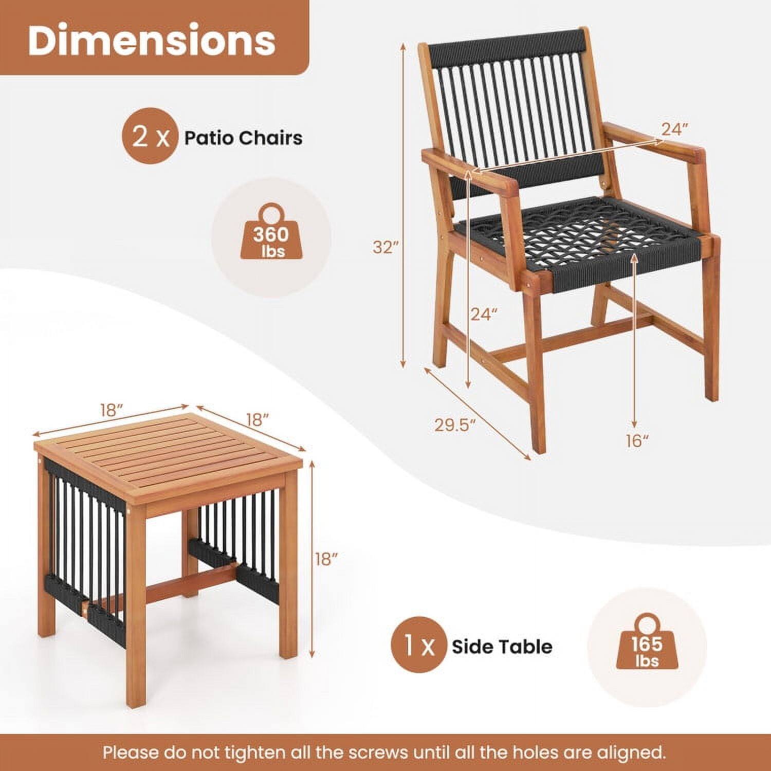 Dimensions

2 x Patio Chairs  
360 lbs  
32" x 24" x 18" x 18" x 29.5" x 16"

1 x Side Table  
165 lbs

Please do not tighten all the screws until all the holes are aligned.