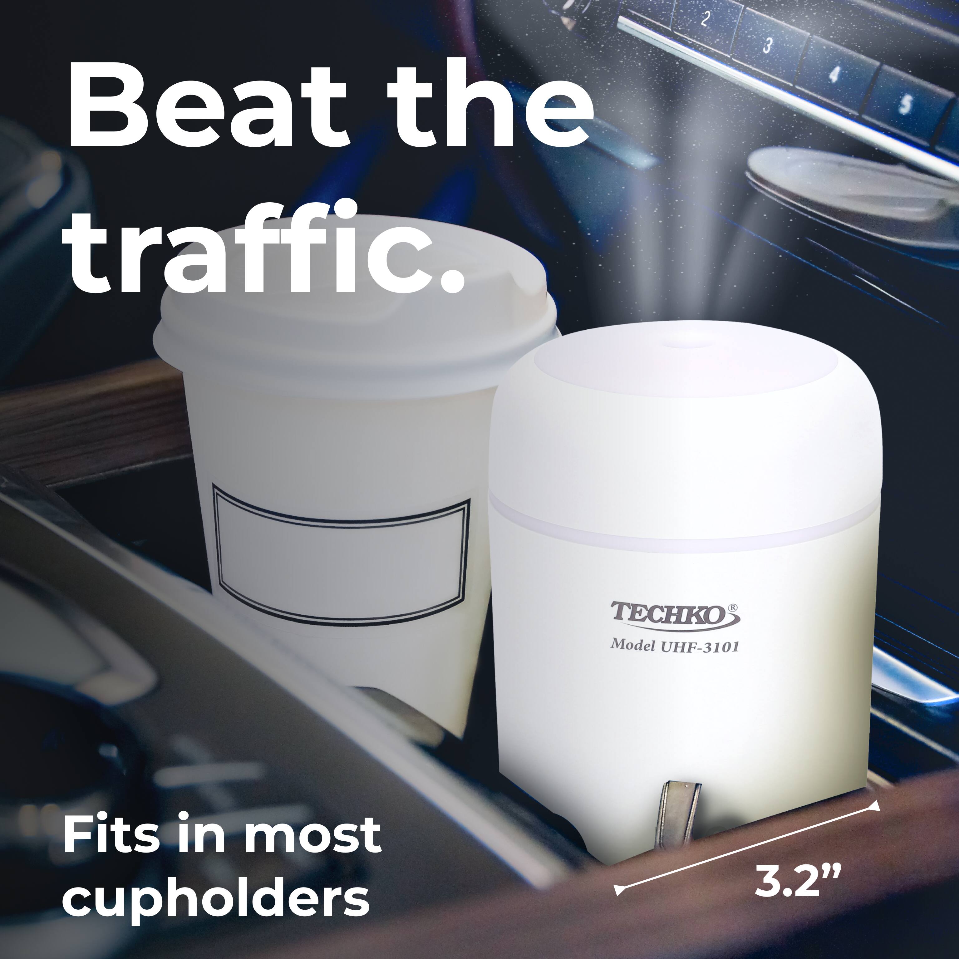 Beat the traffic. TECHKO Model UHF-3101 Fits in most cupholders 3.2"