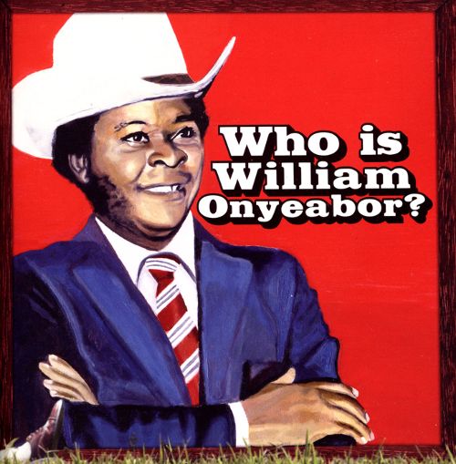  World Psychedelic Classics, Vol. 5: Who Is William Onyeabor? [CD]
