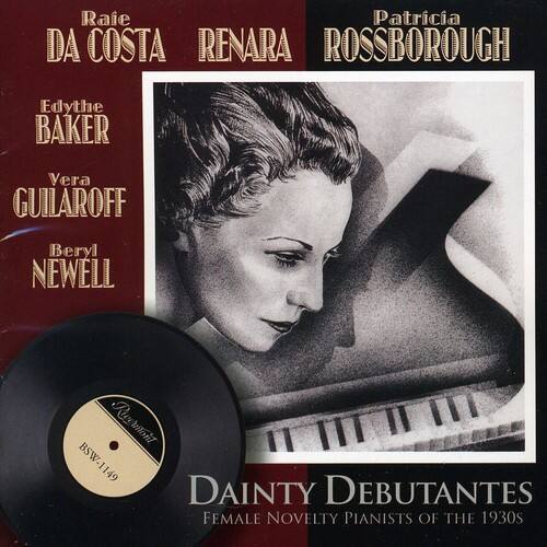 Various Artists - Dainty Debutantes: Female Novelty Pianists Of The 1930s   - COMPACT DISCS [CD] price history on PriceWatchPro