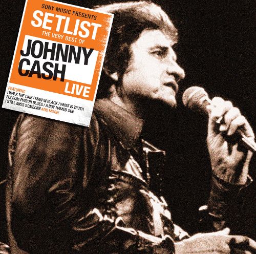 Best Buy: Setlist: The Very Best of Johnny Cash Live [CD]