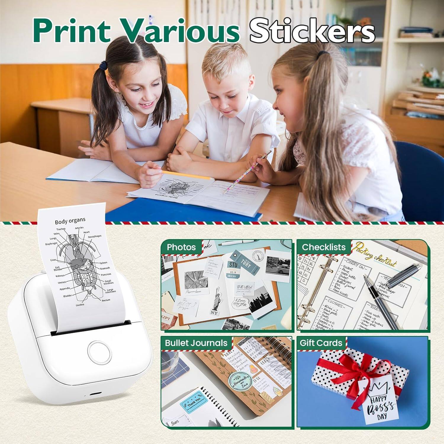 Print Various Stickers

- Body organs
- Photos
- Bullet Journals
- Checklists
- Packing checklist
- Gift Cards
- Happy Boss's Day