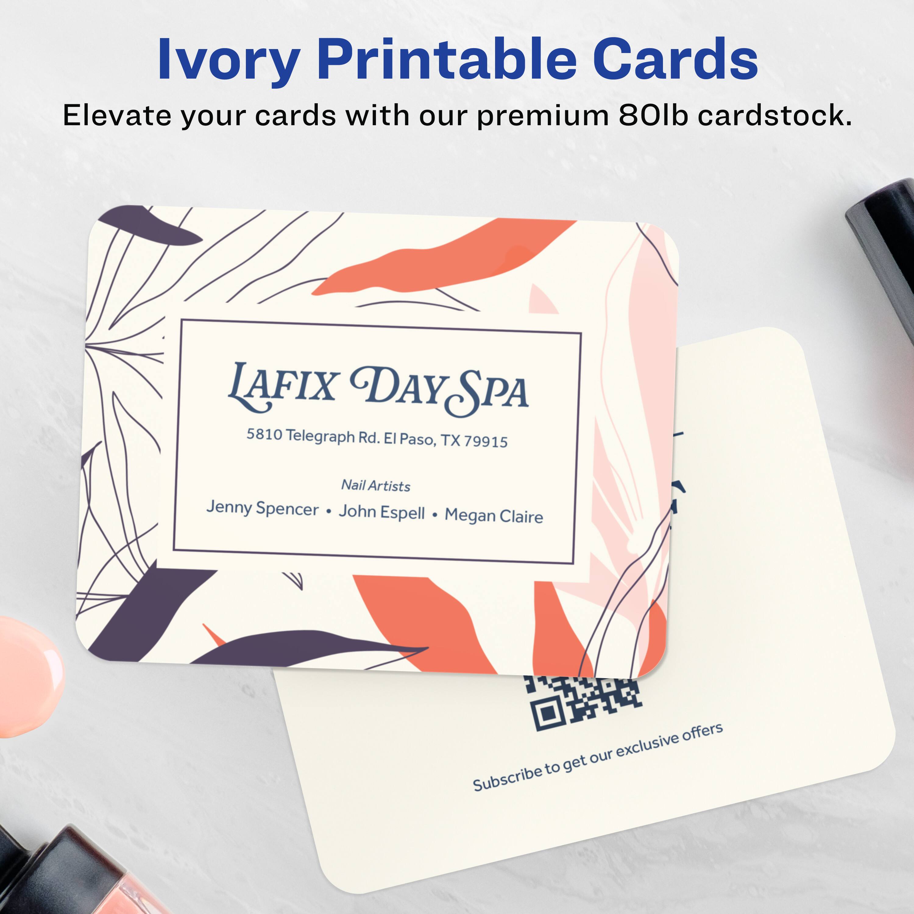 Ivory Printable Cards  
Elevate your cards with our premium 80lb cardstock.

LAFIX DAY SPA  
5810 Telegraph Rd. El Paso, TX 79915

Nail Artists  
Jenny Spencer • John Espell • Megan Claire

Subscribe to get our exclusive offers