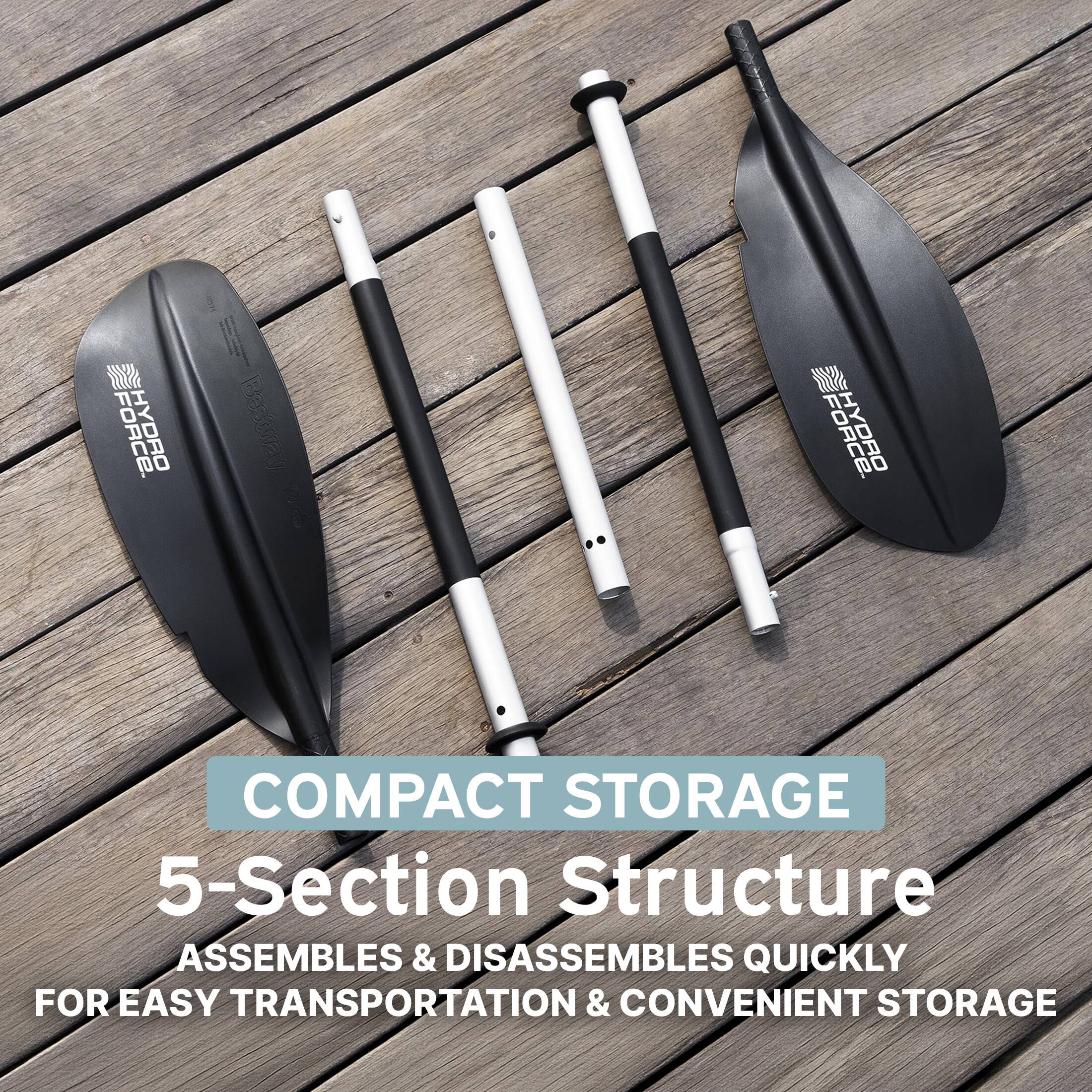 HYDRO FORCE COMPACT STORAGE  
5-Section Structure  
ASSEMBLES & DISASSEMBLES QUICKLY  
FOR EASY TRANSPORTATION & CONVENIENT STORAGE