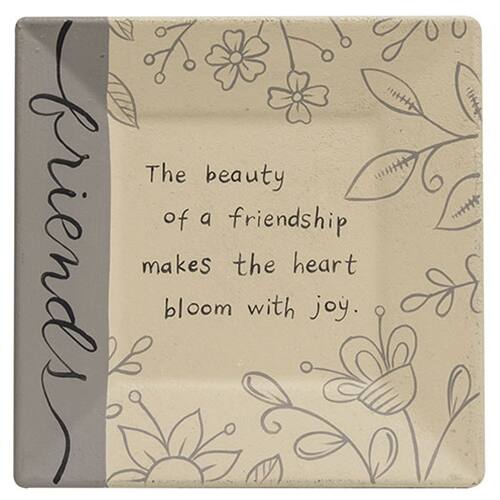 The beauty of a friendship makes the heart bloom with joy.