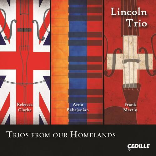 Lincoln Trio  
Rebecca Clarke  
Arno Babajanian  
Frank Martin  

TRIOS FROM OUR HOMELANDS  

CEDILLE