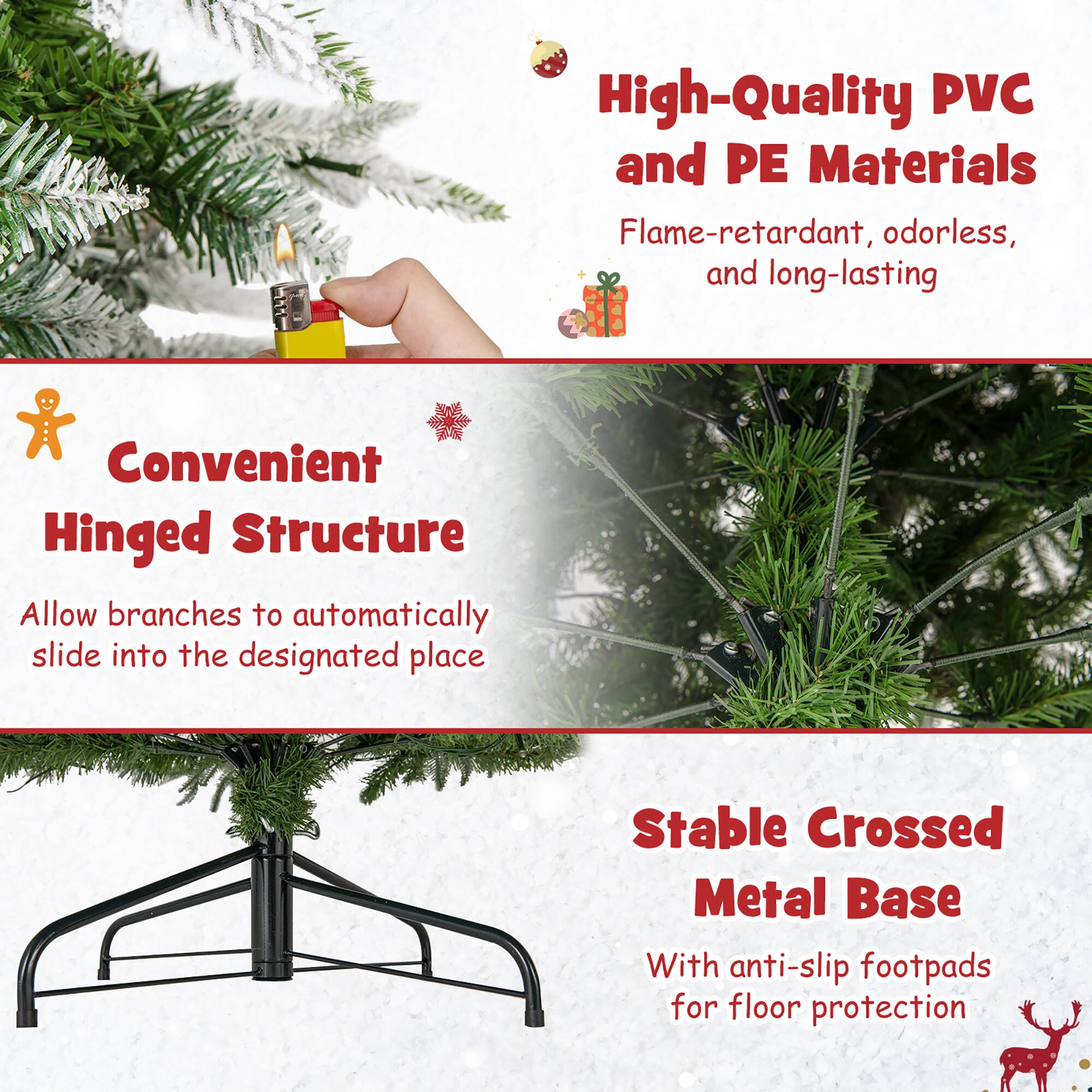 High-Quality PVC and PE Materials  
Flame-retardant, odorless, and long-lasting  

Convenient Hinged Structure  
Allow branches to automatically slide into the designated place  

Stable Crossed Metal Base  
With anti-slip footpads for floor protection