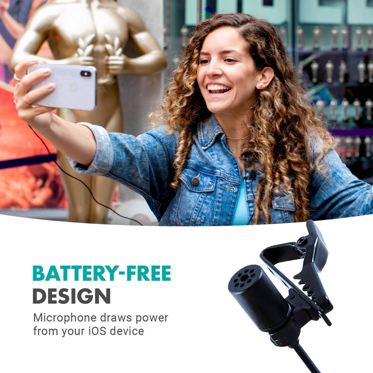 BATTERY-FREE DESIGN  
Microphone draws power from your iOS device