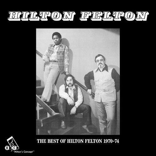 

The Best of Hilton Felton 1970-74 [LP] - VINYL