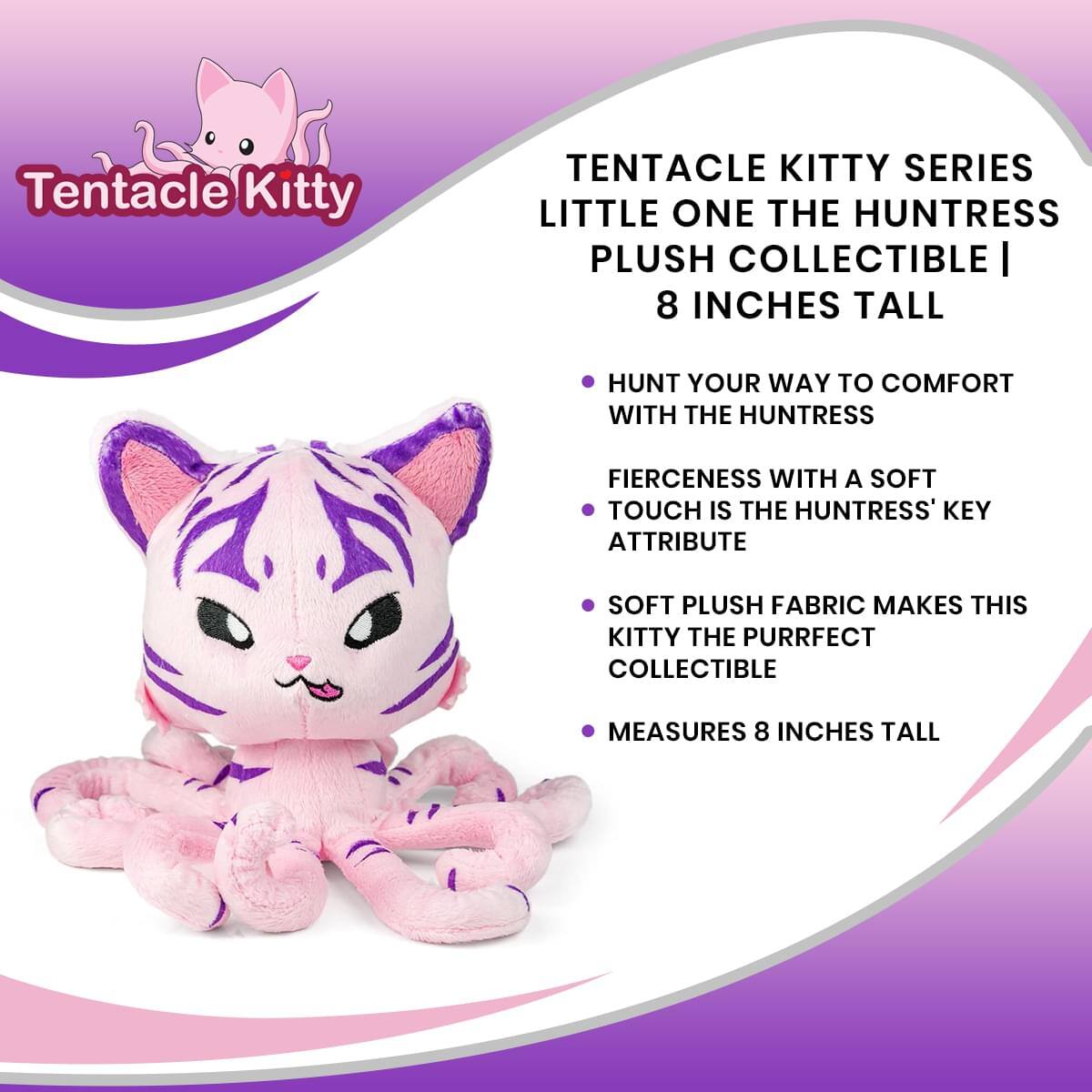 Tentacle Kitty TENTACLE KITTY SERIES LITTLE ONE THE HUNTRESS PLUSH COLLECTIBLE | 8 INCHES TALL

- HUNT YOUR WAY TO COMFORT WITH THE HUNTRESS
- FIERCENESS WITH A SOFT TOUCH IS THE HUNTRESS' KEY ATTRIBUTE
- SOFT PLUSH FABRIC MAKES THIS KITTY THE PURRFECT COLLECTIBLE
- MEASURES 8 INCHES TALL