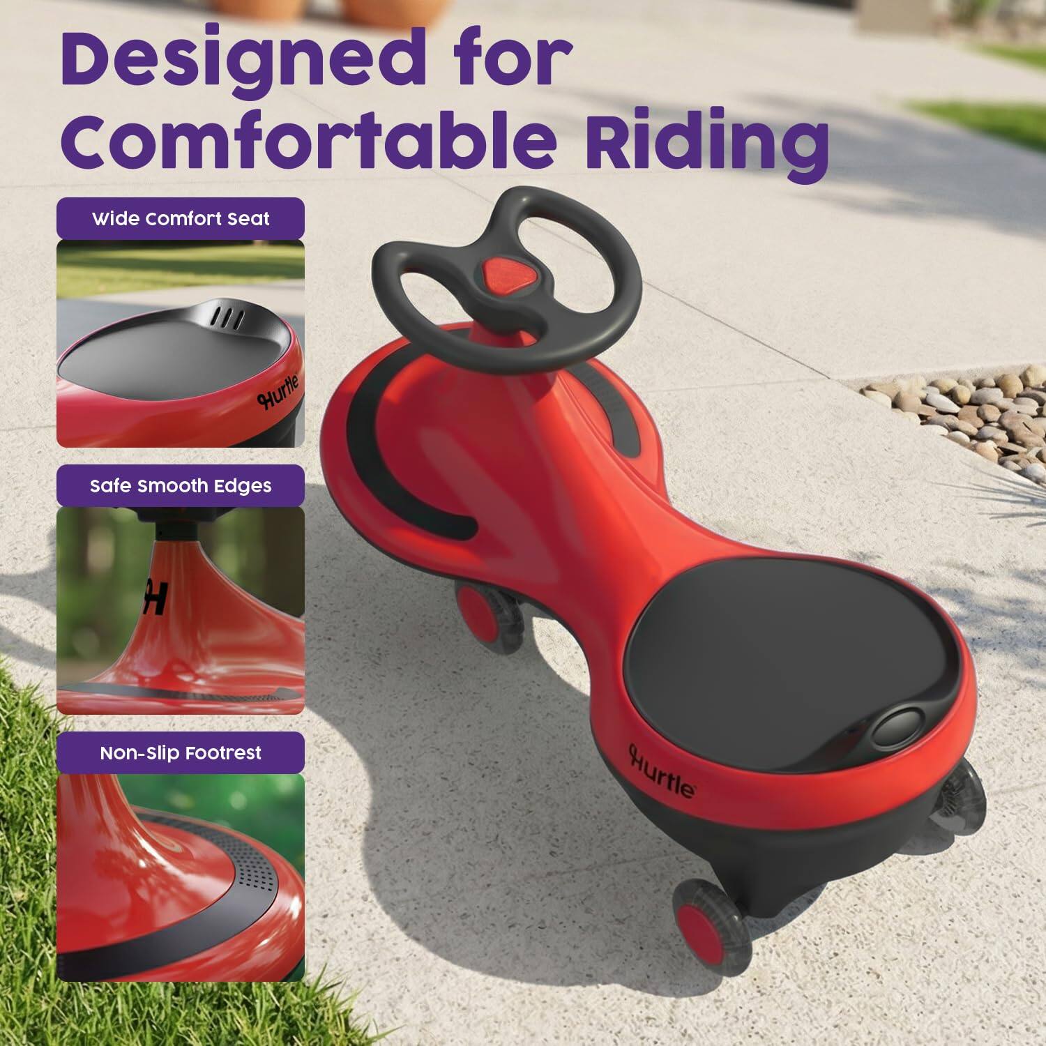 Designed for Comfortable Riding

- Wide comfort seat
- Safe smooth Edges
- Non-Slip Footrest