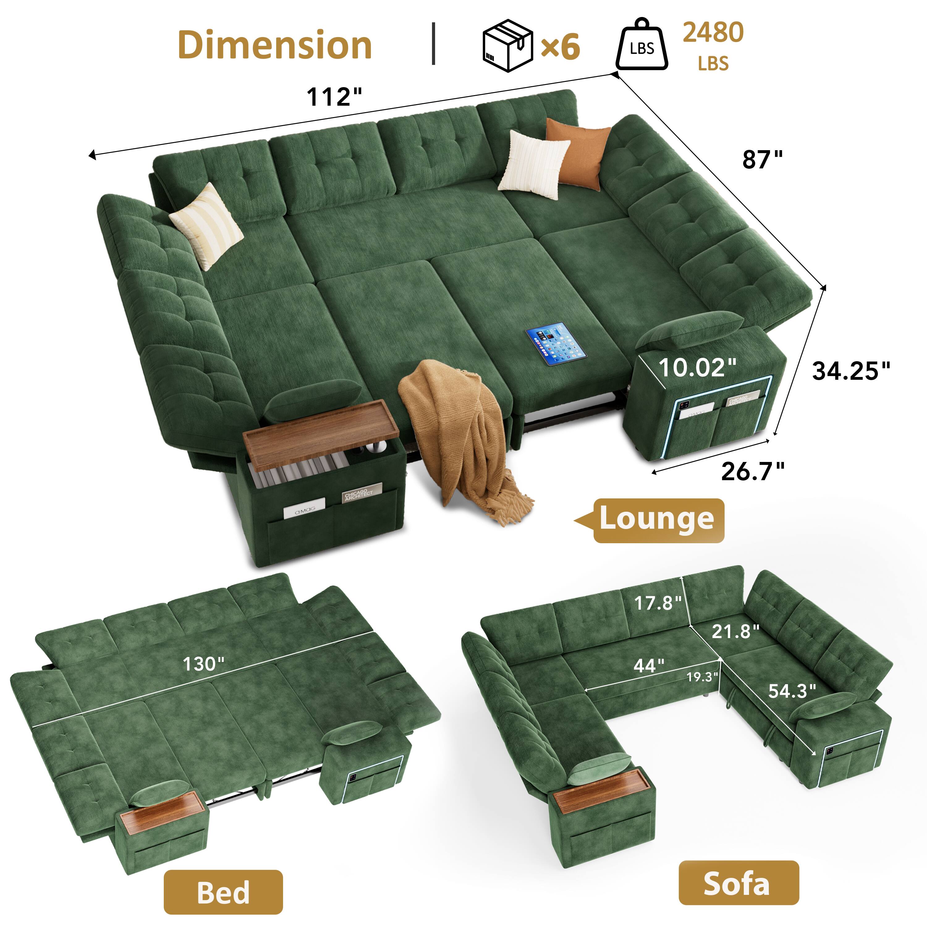 Dimension: 112" x 87" x 34.25"  
Weight: 2480 LBS  
Lounge: 26.7" x 10.02"  
Bed: 130" x 44"  
Sofa: 54.3" x 19.3" x 21.8" x 17.8"