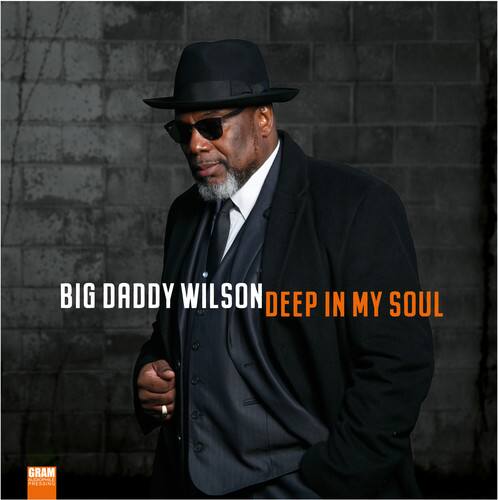 BIG DADDY WILSON  
DEEP IN MY SOUL  

GRAM AIsPNl PRESSING