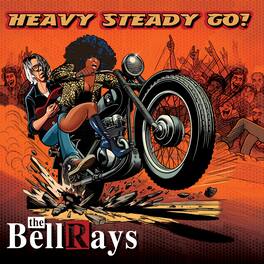 The BellRays - Heavy Steady Go! - VINYL LP