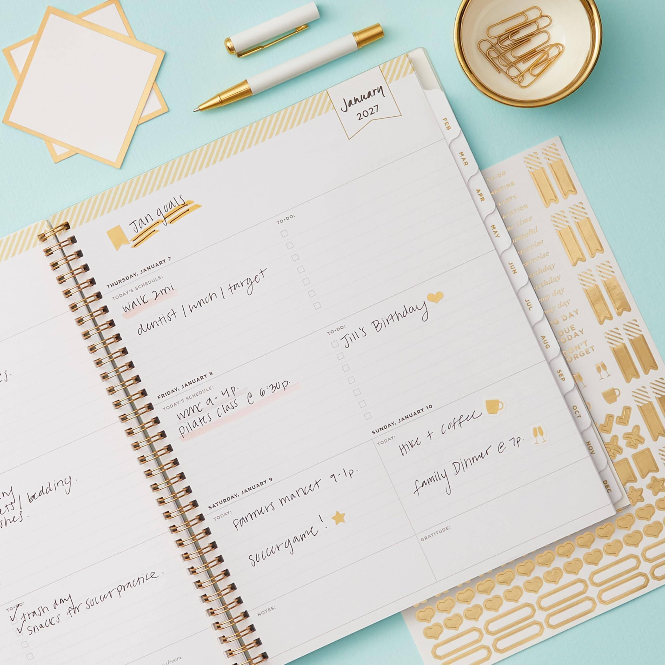 January 2027

Jan goals

THURSDAY, JANUARY 7  
TODAY'S SCHEDULE:  
walk 2mi / target  
dentist / inn / target  

TO-DO:  
[]  

FRIDAY, JANUARY 8  
TODAY'S SCHEDULE:  
pilates class e 6:30p  

TO-DO:  
[]  

SATURDAY, JANUARY 9  
TODAY'S SCHEDULE:  
Farmers market 11-1p.  
Soccer game!  

TO-DO:  
[]  

SUNDAY, JANUARY 10  
TODAY'S SCHEDULE:  
Hike + coffee  
family dinner e 7p.  

TO-DO:  
[]  

Jill's Birthday  

GRATITUDE:  
[]  

NOTES:  
[]